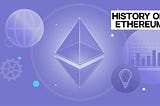 History of Ethereum: From Dawn to Now