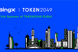 BingX Announces Title Sponsorship of TOKEN2049 Dubai