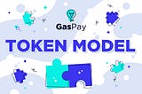 GasPay Token Model