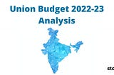 BUDGET 2022, explained, highlights, income tax, pdf, key take away, news