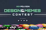 DEXPOLYGON — DESIGN AND MEME CONTEST