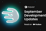 Mover September Development Update