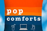 Trailer: Introducing Pop Comforts