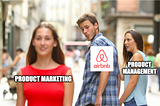 Airbnb removed Product Management role and replaced it with Product Marketing Manager