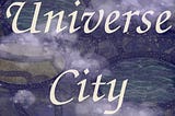 The Universe City cover art: an aerial cityscape at night. The air is polluted. In the clouds, the words UNIVERSE CITY are written.
