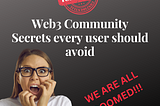 Web3 Community Secrets Every User Should Avoid