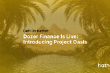 Dozer Finance Is Live on Mainnet: Introducing Project Oasis