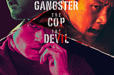 The Gangster The Cop The Devil - - The devil is out there, killing without mercy.