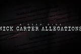 Digital Documentary examines the stories of Nick Carter’s accusers Melissa Schuman, Shannon Ruth…