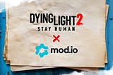 Techland and mod.io Bringing Custom Map Support to Dying Light 2 Stay Human
