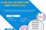 No-Code Tools: User-Friendly Phone Number Extractors In 2025