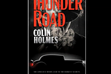 Book review: Thunder Road, by Colin Holmes