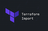 How to import an existing cluster into Terraform