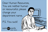 A meme of a man in an office saying Human Resources is not helpful or human.