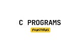 Functions Programs — C language