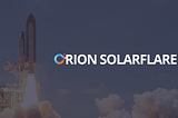 Orion SolarFlare: what is it and why you should not miss it.