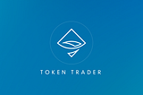 Token Trader is Live!