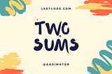 LeetCode — Two Sums