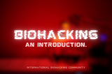 What Is Biohacking? An Introduction.