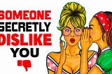 12 Signs Someone Secretly Dislikes You