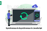 Synchronous and Asynchronous in JavaScript