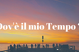 L’importanza del Tempo