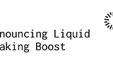 Announcing Liquid Staking Boost