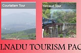 Know about Tamilnadu Tourism Packages ?