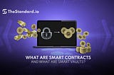 What are smart contracts and what are Smart Vaults?