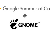 Google Summer of Code with GNOME Foundation.