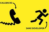 Enough is Enough… Promises are not better than callbacks