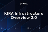 KIRA Infrastructure Overview 2.0