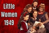 Anatomy Of A Movie: Little Women 1949