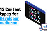 [Cheat sheet] 15 types of content that are necessary for your Developer persona