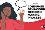 Consumer Decision-Making Process