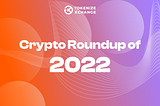 A Crypto Roundup of 2022 with Tokenize Xchange