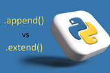 Difference Between Append and Extend in Python List