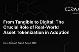 From Tangible to Digital: The Crucial Role of Real-World Asset Tokenization in Adoption