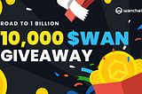 10,000 $WAN Giveaway – Celebrating Wanchain Bridge $1B Cross-Chain Volume Milestone!