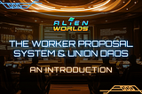 A New Era for DAOs: The Launch of The Secure Worker Proposal System