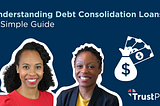 Understanding debt consolidation loans: A simple guide