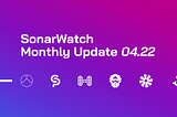 SonarWatch Monthly update 04.22