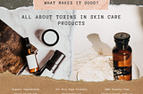 All About Toxins in Skin Care Products