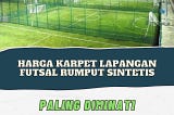 Rumput Mini Soccer Terbaik di Sumbawa Nusa Tenggara Barat: Pilihan Utama untuk Lapangan Futsal…