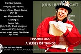 Episode #66: A Series Of Things