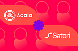 Satori To Launch Polkadot-based Perpetuals on Acala’s EVM+, Integrating aUSD and LDOT as…