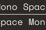 Introducing Space Mono a new monospaced typeface by Colophon Foundry for Google Fonts.