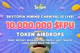 Skytopia’s Massive $FPU Token Airdrop is Here
