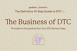 Week 10: The Business of DTC