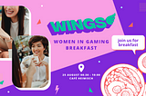 WINGS is hosting a Women in Gaming Breakfast